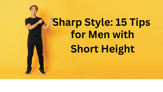 Sharp Style: 15 Tips for Men with Short Height