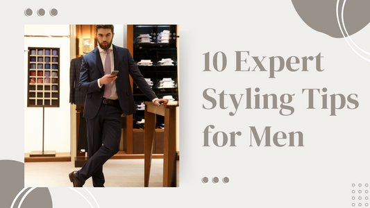 Elevate Your Style: 10 Expert Styling Tips for Men