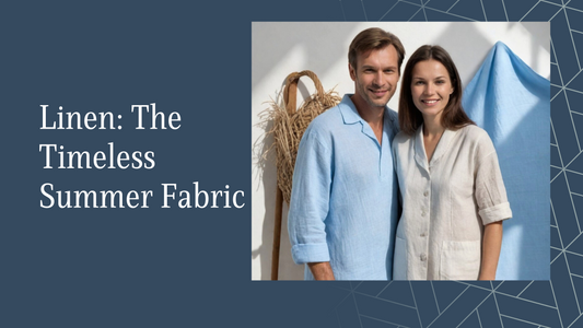 Linen: The Timeless Summer Fabric