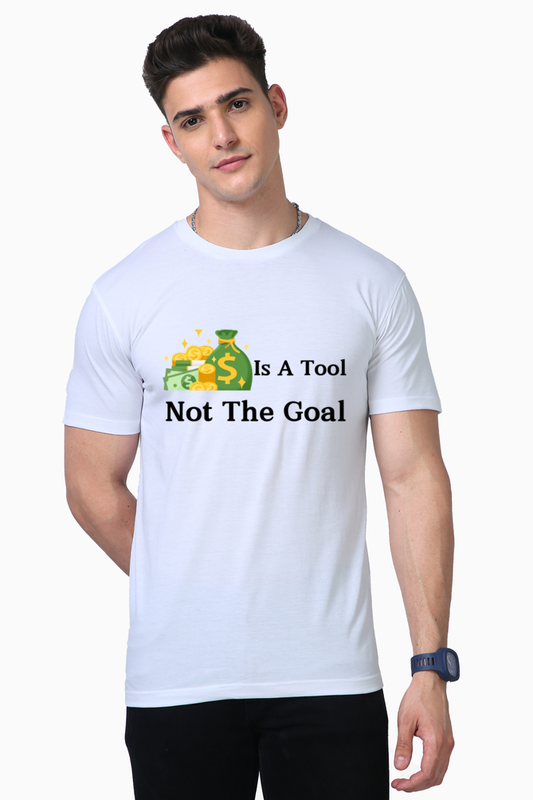 Money is the Tool Not The Goal Supima T-Shirts for Men