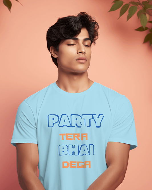 Party Tera Bhai Dega T-Shirts for Men