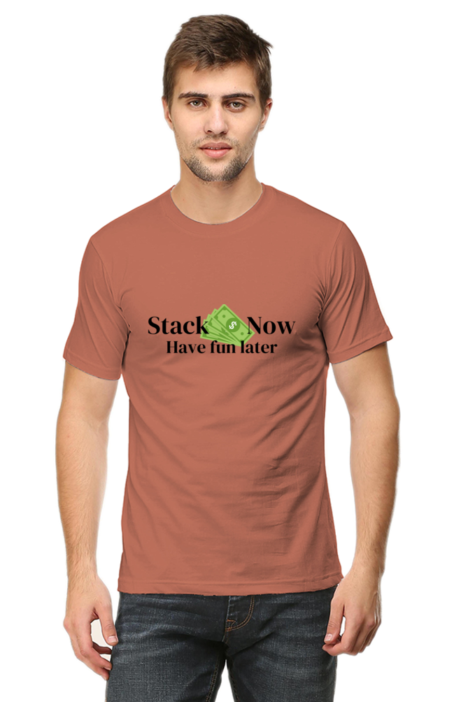 Stack Money Now, Have Fun Later T-Shirts for Men
