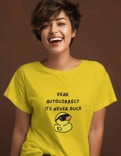 Dear Autocorrect, It's Never Duck T-Shirts for Women