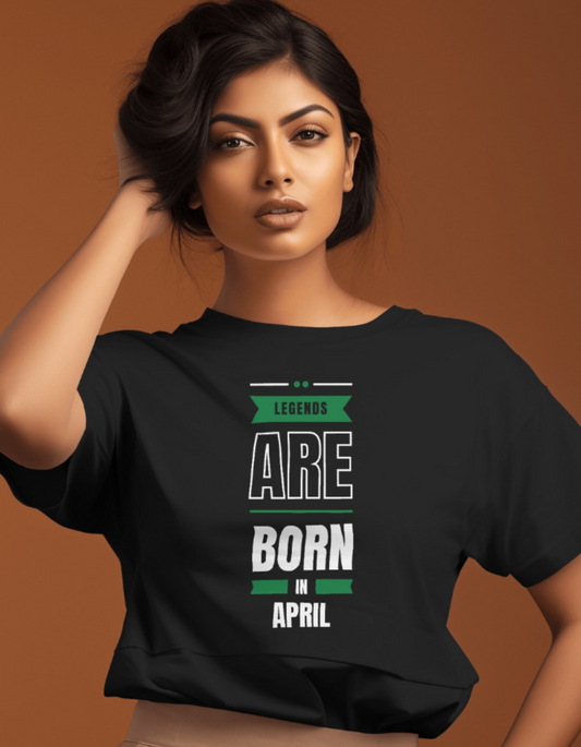 Legends are Born in April T-Shirts for Women