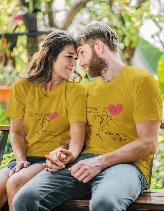 Everything’s Better When We Are Together couple T-Shirts