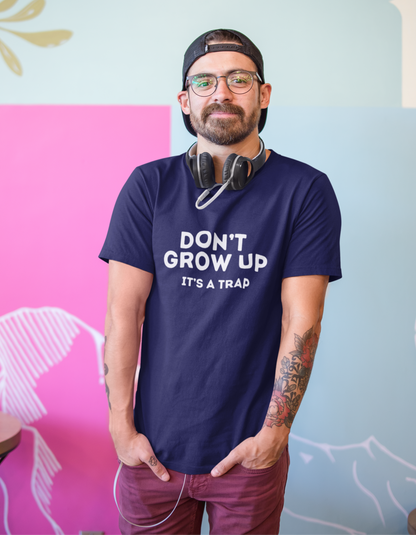 Don't Grow Up - It's a Trap T-Shirt for Men