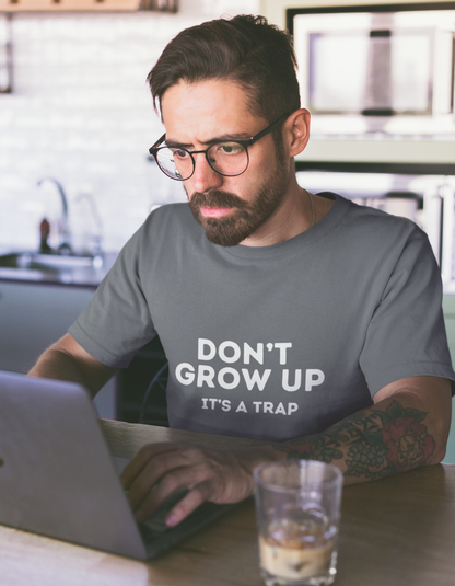 Don't Grow Up - It's a Trap T-Shirt for Men