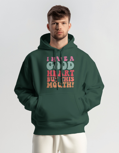 I Have A Good Heart But This Mouth Hooded Sweatshirts for Men