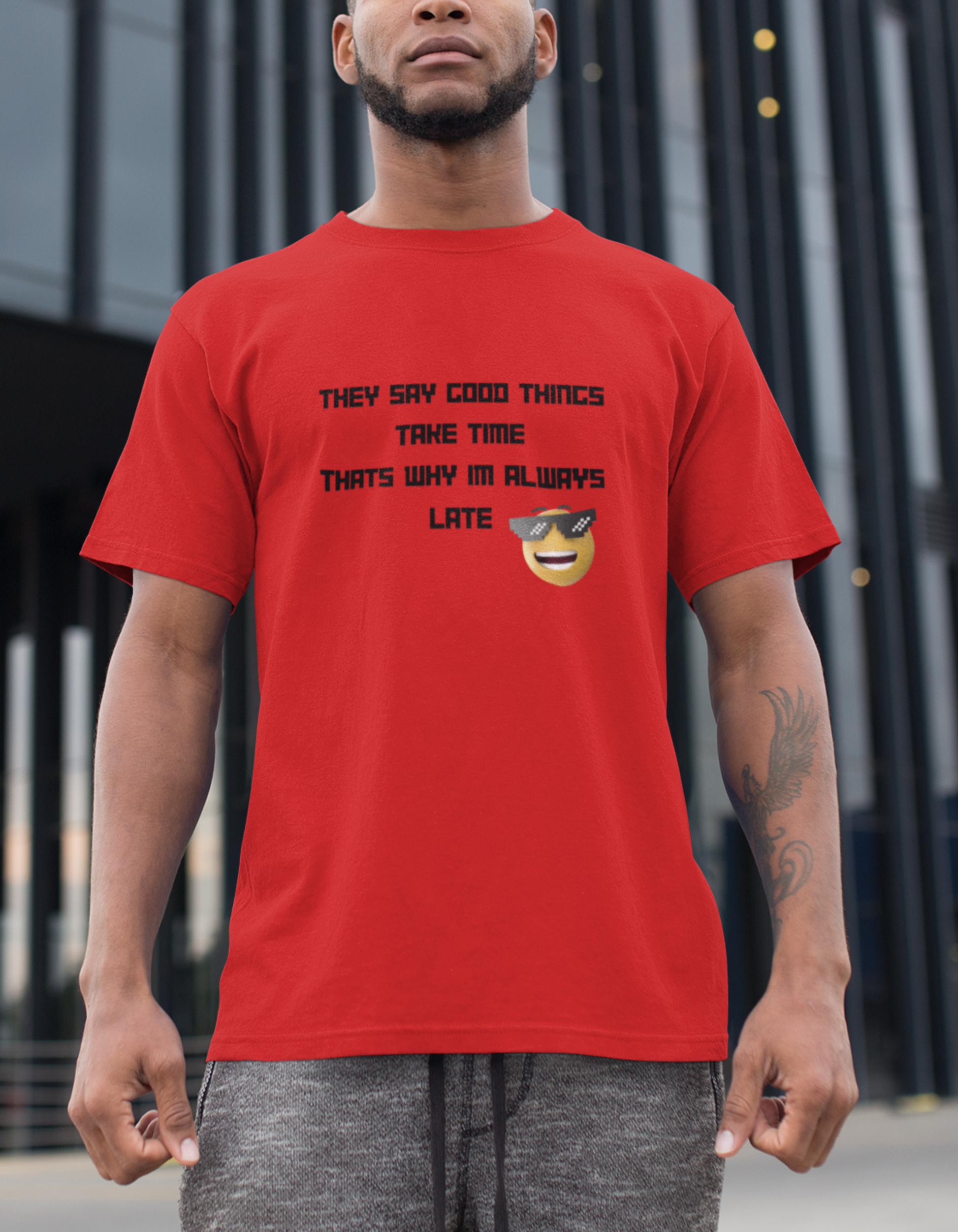 They Say Good Things Take Time That's why I'm Always late T-Shirts for Men