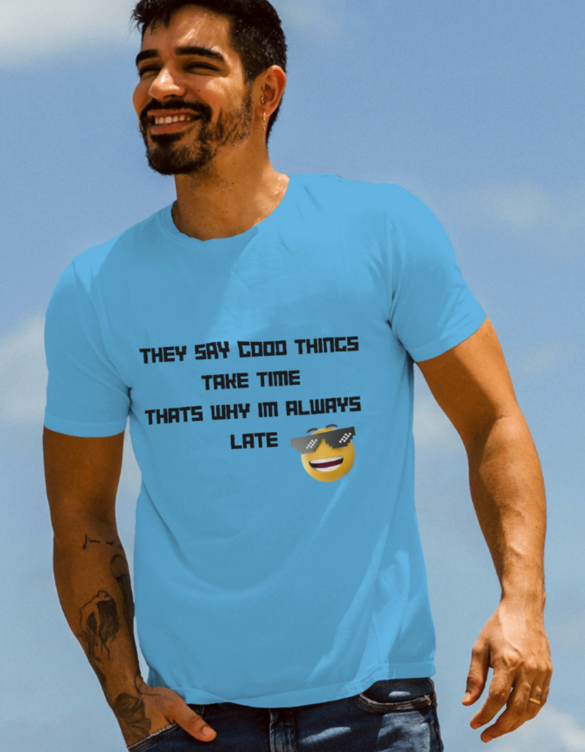 They Say Good Things Take Time That's why I'm Always late T-Shirts for Men