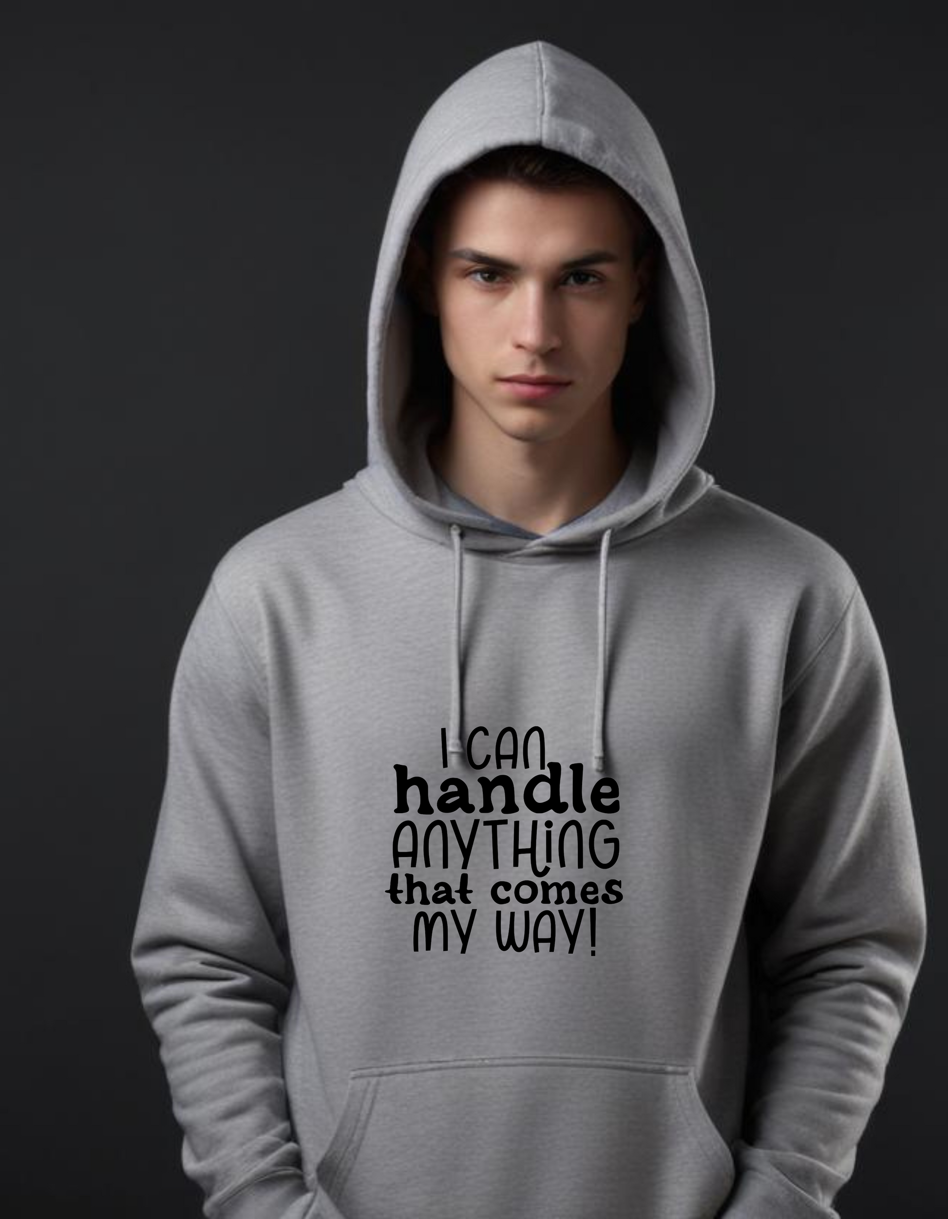 I Can Handle Anything Hooded Sweatshirts for Men