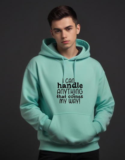 I Can Handle Anything Hooded Sweatshirts for Men