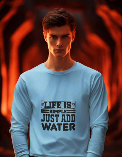 Life is Simple Just Add Water Sweatshirts for Men