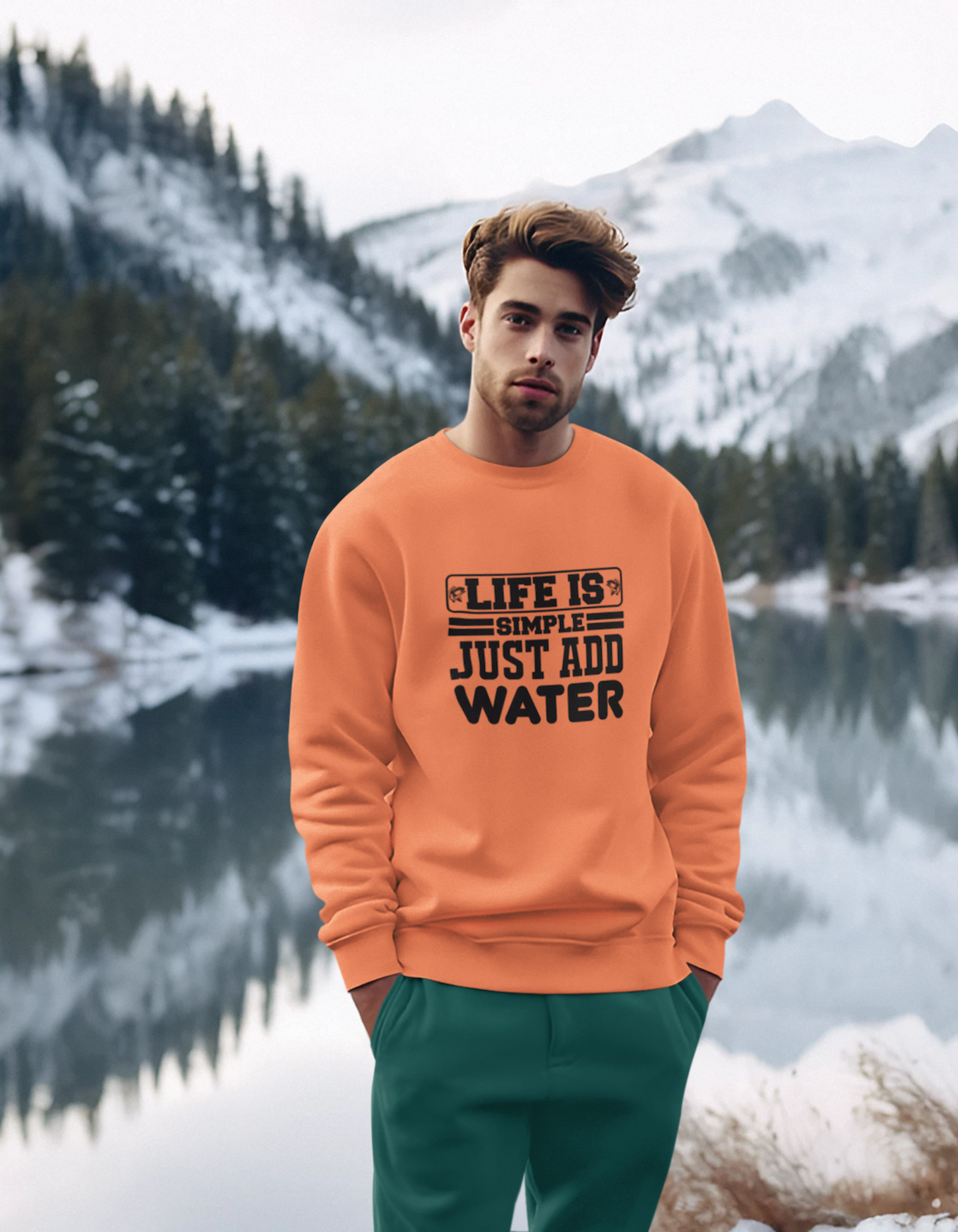 Life is Simple Just Add Water Sweatshirts for Men