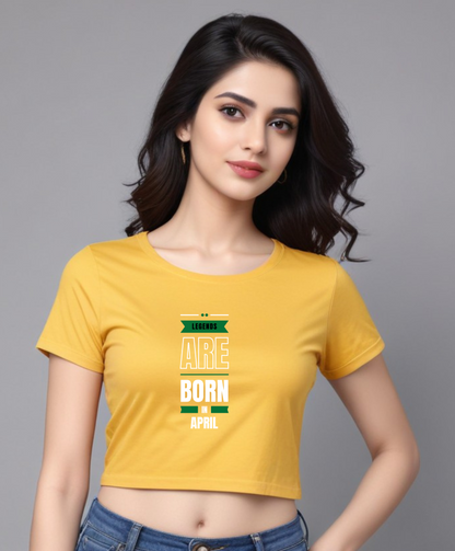 Legends are Born in April Crop Tops for Women