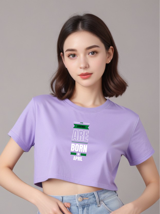 Legends are Born in April Crop Tops for Women