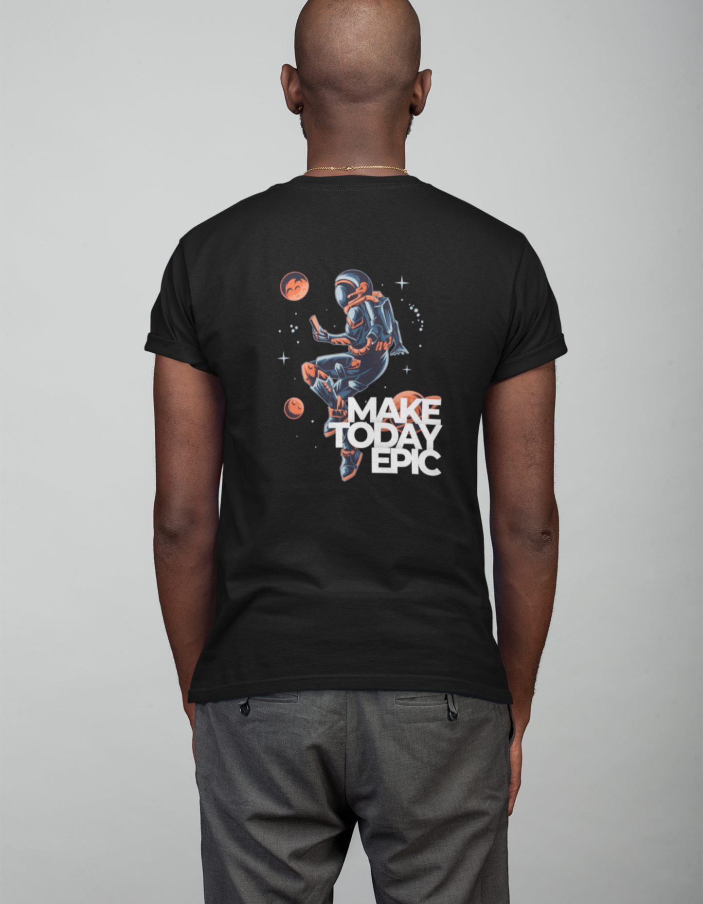 Make Today Epic T-Shirts for Men