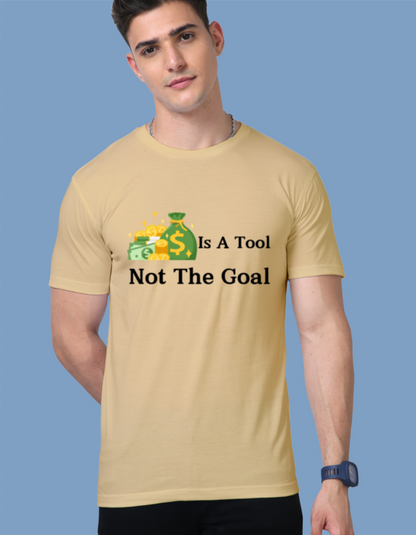 Money is the Tool Not The Goal Supima T-Shirts for Men