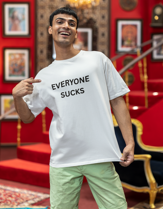 Everyone Sucks Oversized T-Shirt for men