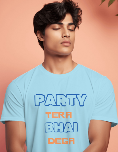 Party Tera Bhai Dega T-Shirts for Men