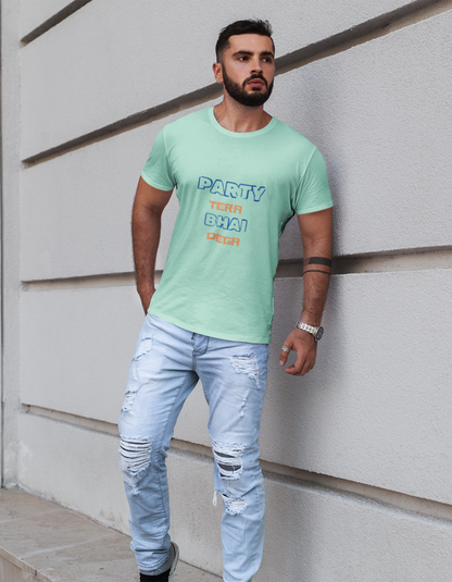 Party Tera Bhai Dega T-Shirts for Men